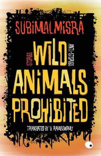 Cover image for Wild Animals Prohibited: Stories, Anti-Stories