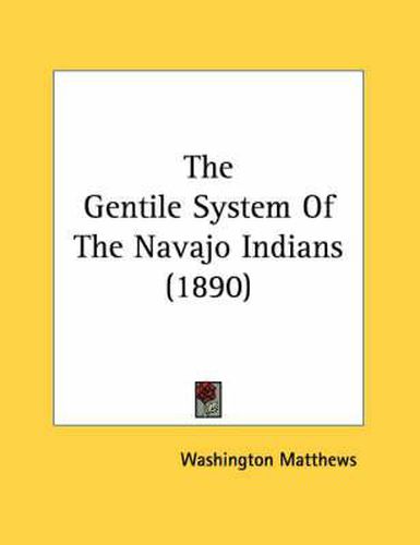 Cover image for The Gentile System of the Navajo Indians (1890)