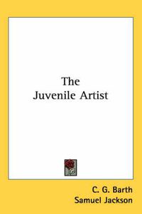 Cover image for The Juvenile Artist