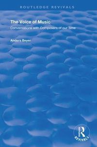 Cover image for The Voice of Music: Conversations with composers of our time