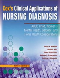 Cover image for Cox'S Clinical Applications of Nursing Diagnosis: Adult, Child, Women's, Psychiatric, Gerontic, and Home Health Considerations, 5th Edition