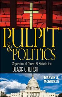 Cover image for Pulpit & Politics: Separation of Church & State in the Black Church