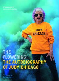 Cover image for The Flowering: The Autobiography of Judy Chicago