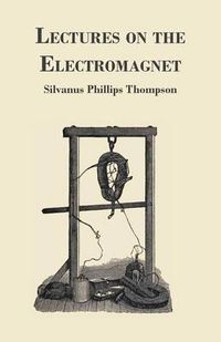 Cover image for Lectures on the Electromagnet