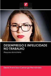 Cover image for Desemprego E Infelicidade No Trabalho