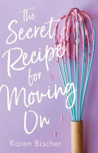 Cover image for The Secret Recipe for Moving On