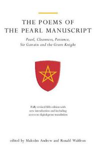 Cover image for The Poems of the Pearl Manuscript: Pearl, Cleanness, Patience, Sir Gawain and the Green Knight: Fully Revised Fifth Edition with New Introduction and Incorporating Prose Translation on CD-ROM