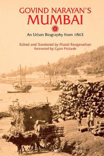 Cover image for Govind Narayan's Mumbai: An Urban Biography from 1863