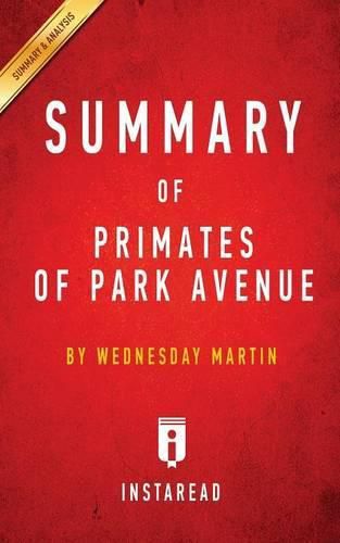 Summary of Primates of Park Avenue: by Wednesday Martin Includes Analysis