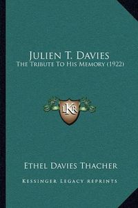 Cover image for Julien T. Davies: The Tribute to His Memory (1922)