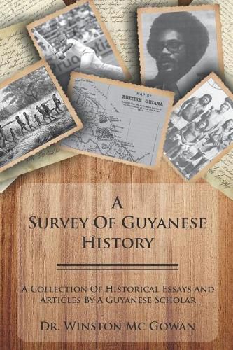 Cover image for A Survey of Guyanese History: A Collection of Historical Essays and Articles by a Guyanese Scholar