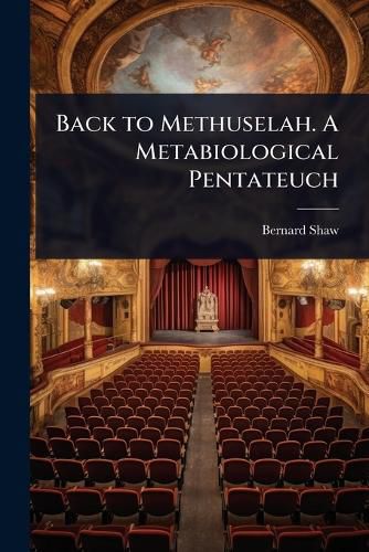 Cover image for Back to Methuselah. A Metabiological Pentateuch