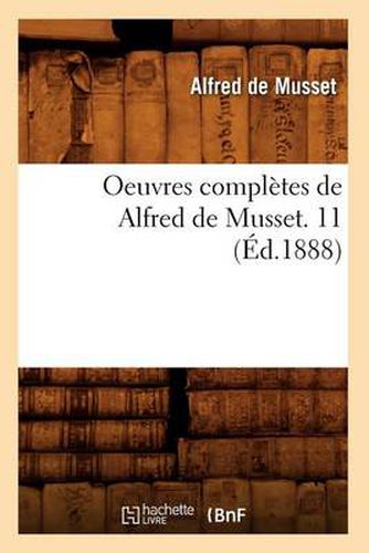 Oeuvres Completes de Alfred de Musset. 11 (Ed.1888)