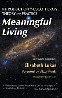 Cover image for Meaningful Living: Introduction to Logotherapy Theory and Practice