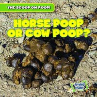 Cover image for Horse Poop or Cow Poop?