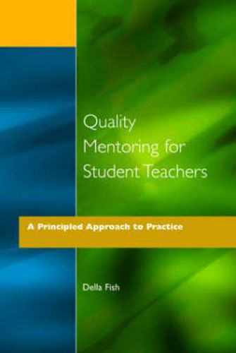 Cover image for Quality Mentoring for Student Teachers: A Principled Approach to Practice