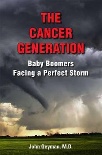 The Cancer Generation: Baby Boomers Facing a Perfect Storm