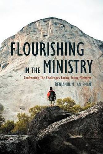 Cover image for Flourishing In The Ministry: Confronting The Challenges Facing Young Ministers