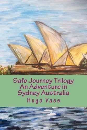 Cover image for Safe Journey Trilogy: An adventure in Sydney Australia Book 1