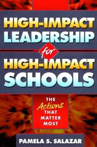 Cover image for High-Impact Leadership for High-Impact Schools: The Actions That Matter Most