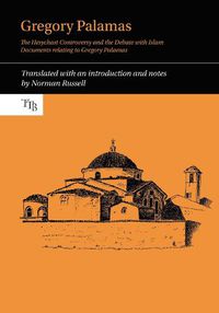 Cover image for Gregory Palamas: The Hesychast Controversy and the Debate with Islam