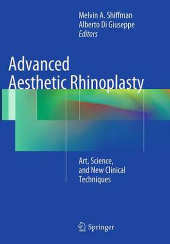 Cover image for Advanced Aesthetic Rhinoplasty: Art, Science, and New Clinical Techniques