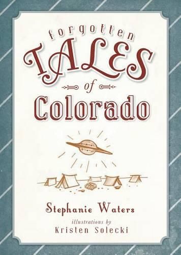 Cover image for Forgotten Tales of Colorado