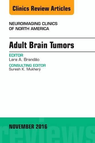 Cover image for Adult Brain Tumors, An Issue of Neuroimaging Clinics of North America