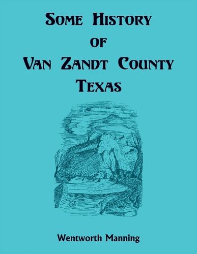 Cover image for Some History of Van Zandt County, Louisiana