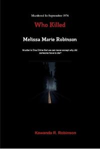 Cover image for Who Killed Melissa Marie Robinson