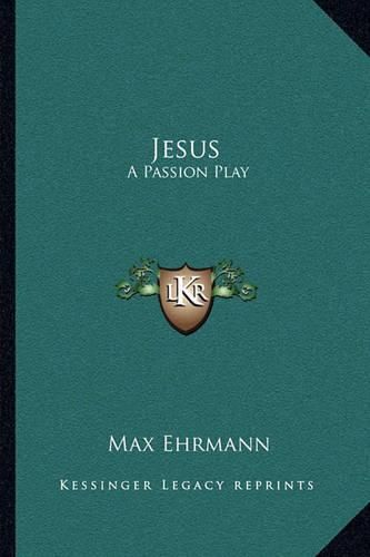 Jesus: A Passion Play