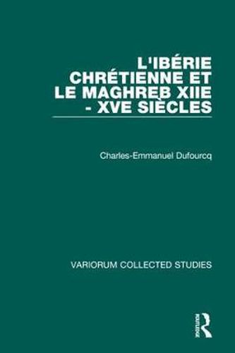 Cover image for L'Iberie Chretienne et le Maghreb (XIIe - XVe siecles)