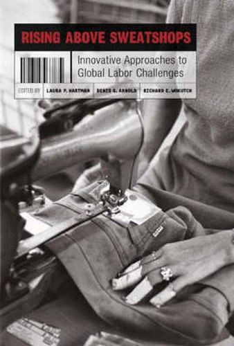 Cover image for Rising above Sweatshops: Innovative Approaches to Global Labor Challenges