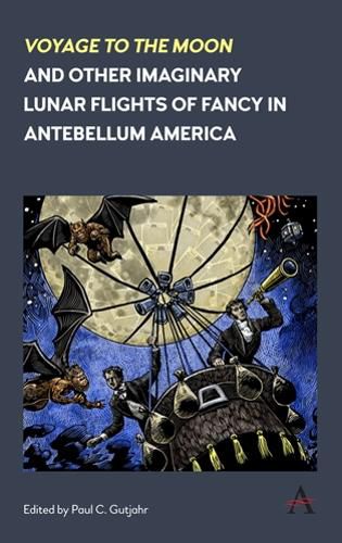 Cover image for 'Voyage to the Moon' and Other Imaginary Lunar Flights of Fancy in Antebellum America