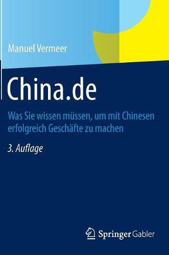 Cover image for China.de: Was Sie Wissen Mussen, Um Mit Chinesen Erfolgreich Geschafte Zu Machen