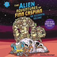 Cover image for The Alien Adventures of Finn Caspian #2: The Accidental Volcano Lib/E