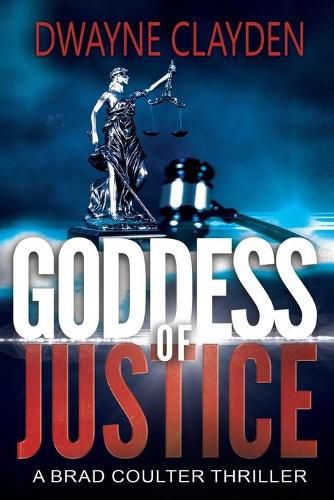 Cover image for Goddess Of Justice: A Brad Coulter Novel