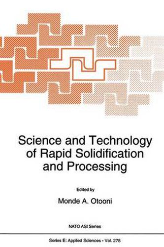 Cover image for Science and Technology of Rapid Solidification and Processing: Proceedings of the NATO Advanced Research Workshop, West Point Military Academy, New York, U.S.A., June 21-24, 1994