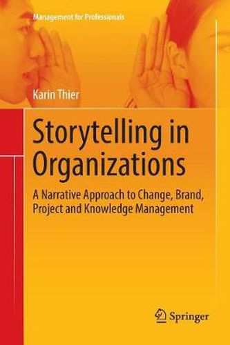 Cover image for Storytelling in Organizations: A Narrative Approach to Change, Brand, Project and Knowledge Management