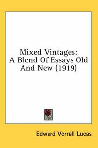 Cover image for Mixed Vintages: A Blend of Essays Old and New (1919)