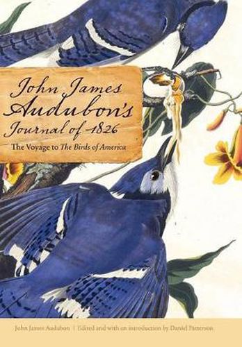 John James Audubon's Journal of 1826: The Voyage to The Birds of America