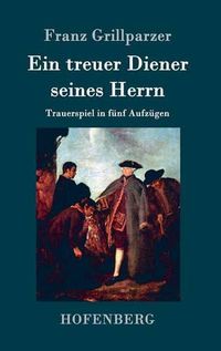 Cover image for Ein treuer Diener seines Herrn: Trauerspiel in funf Aufzugen