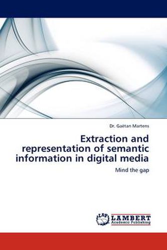 Cover image for Extraction and Representation of Semantic Information in Digital Media