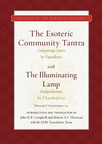 The Esoteric Community Tantra with The Illuminating Lamp: Volume I: Chapters 1-12