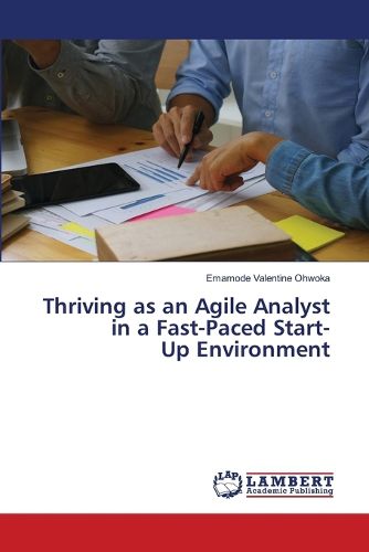 Cover image for Thriving as an Agile Analyst in a Fast-Paced Start-Up Environment