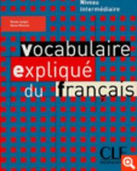 Cover image for Vocabulaire explique du francais: Livre intermediaire