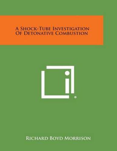 A Shock-Tube Investigation of Detonative Combustion