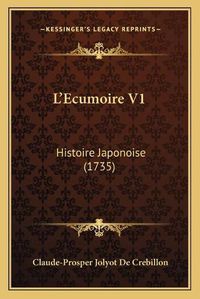 Cover image for L'Ecumoire V1: Histoire Japonoise (1735)