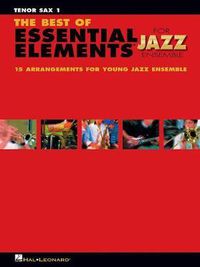 Cover image for The Best of Essential Elements for Jazz Ensemble: 15 Selections from the Essential Elements for Jazz Ensemble - Tenor Sax