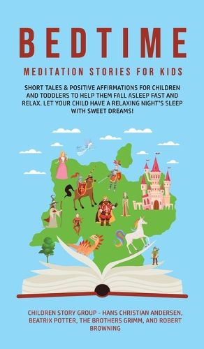 Cover image for Bedtime Meditation Stories for Kids: Short Tales & Positive Affirmations for Children and Toddlers to Help Them Fall Asleep Fast and Relax. Let Your Child have a Relaxing Night's Sleep with Sweet Dreams!